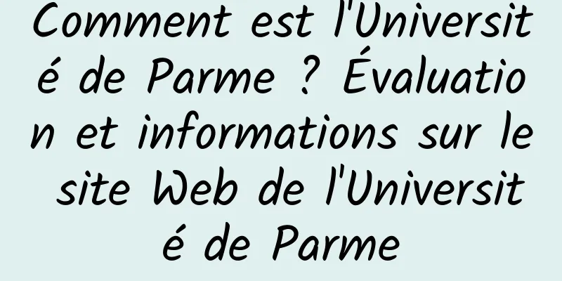 Comment est l'Université de Parme ? Évaluation et informations sur le site Web de l'Université de Parme