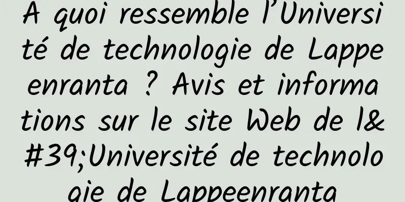 À quoi ressemble l’Université de technologie de Lappeenranta ? Avis et informations sur le site Web de l'Université de technologie de Lappeenranta