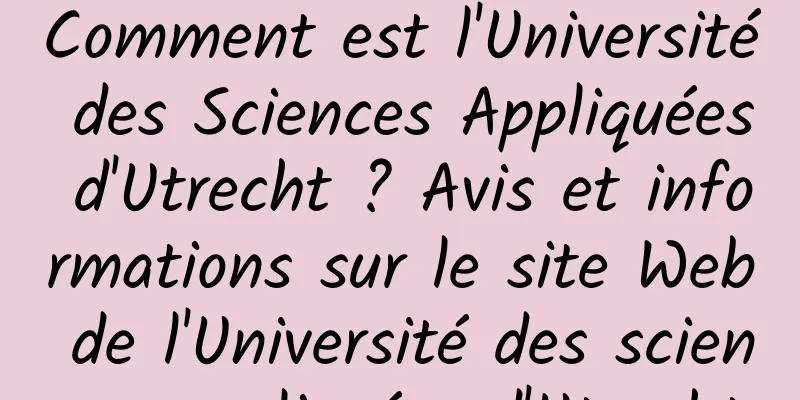 Comment est l'Université des Sciences Appliquées d'Utrecht ? Avis et informations sur le site Web de l'Université des sciences appliquées d'Utrecht