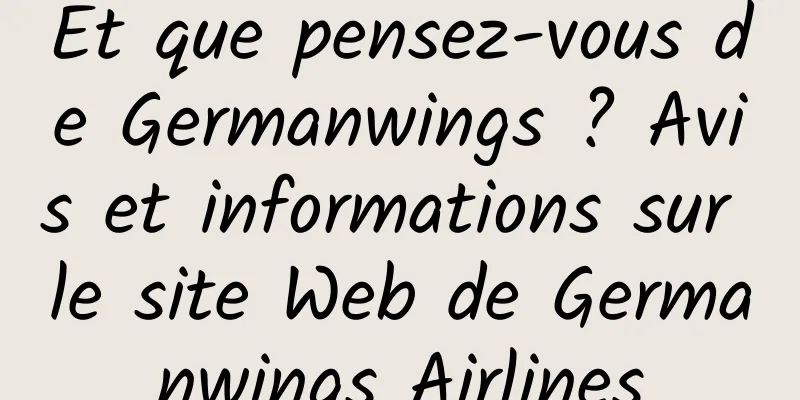 Et que pensez-vous de Germanwings ? Avis et informations sur le site Web de Germanwings Airlines