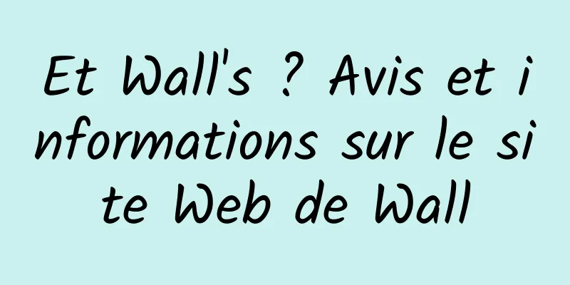 Et Wall's ? Avis et informations sur le site Web de Wall