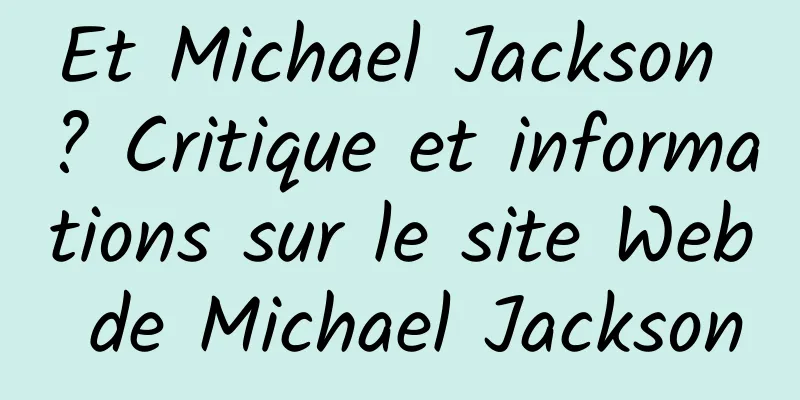 Et Michael Jackson ? Critique et informations sur le site Web de Michael Jackson