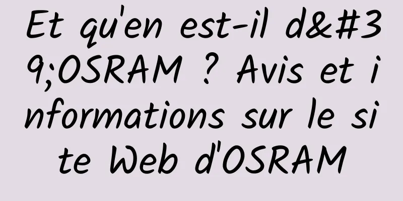Et qu'en est-il d'OSRAM ? Avis et informations sur le site Web d'OSRAM