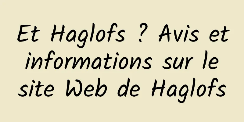 Et Haglofs ? Avis et informations sur le site Web de Haglofs