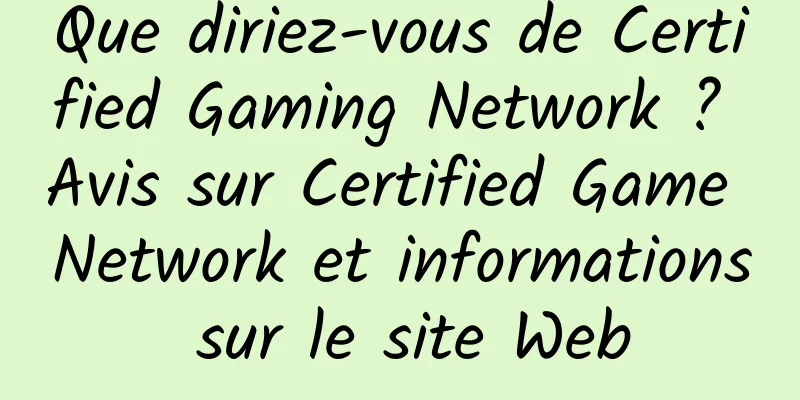 Que diriez-vous de Certified Gaming Network ? Avis sur Certified Game Network et informations sur le site Web