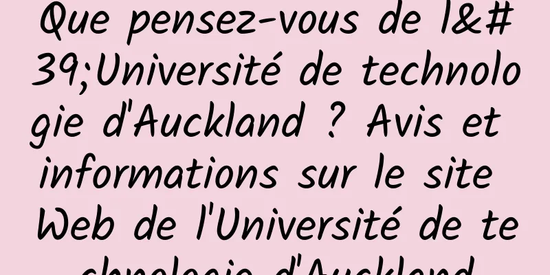 Que pensez-vous de l'Université de technologie d'Auckland ? Avis et informations sur le site Web de l'Université de technologie d'Auckland
