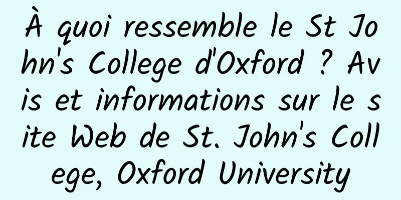 À quoi ressemble le St John's College d'Oxford ? Avis et informations sur le site Web de St. John's College, Oxford University