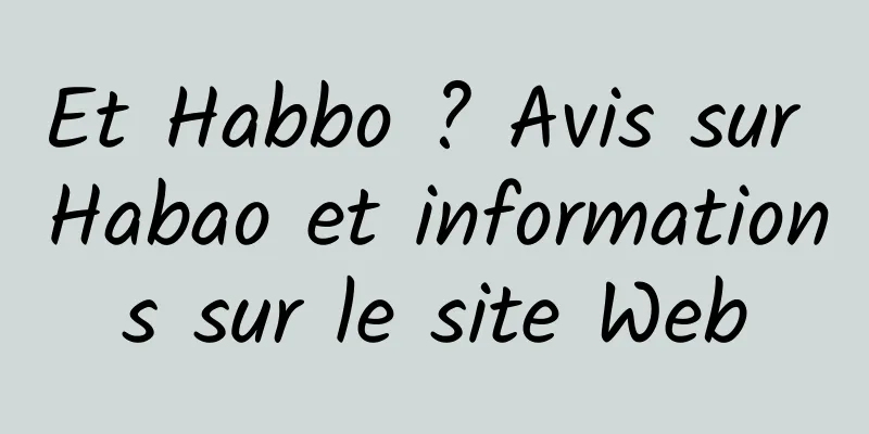 Et Habbo ? Avis sur Habao et informations sur le site Web