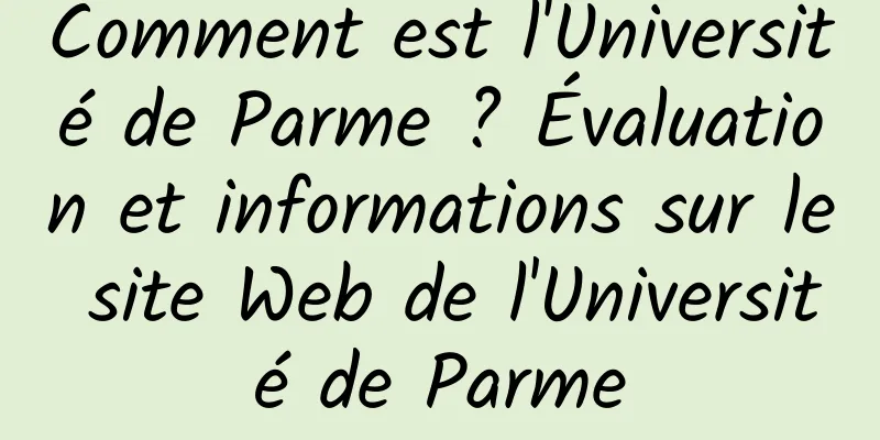 Comment est l'Université de Parme ? Évaluation et informations sur le site Web de l'Université de Parme