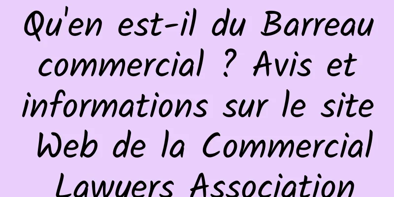 Qu'en est-il du Barreau commercial ? Avis et informations sur le site Web de la Commercial Lawyers Association