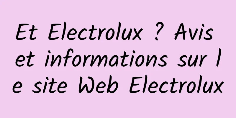 Et Electrolux ? Avis et informations sur le site Web Electrolux