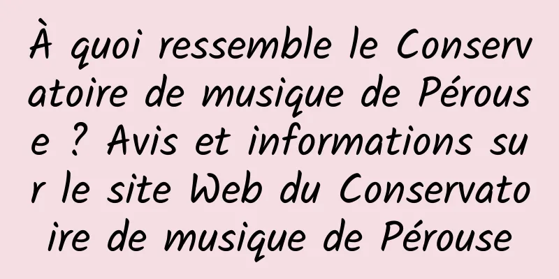 À quoi ressemble le Conservatoire de musique de Pérouse ? Avis et informations sur le site Web du Conservatoire de musique de Pérouse