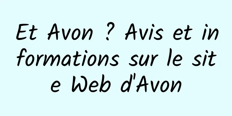 Et Avon ? Avis et informations sur le site Web d'Avon