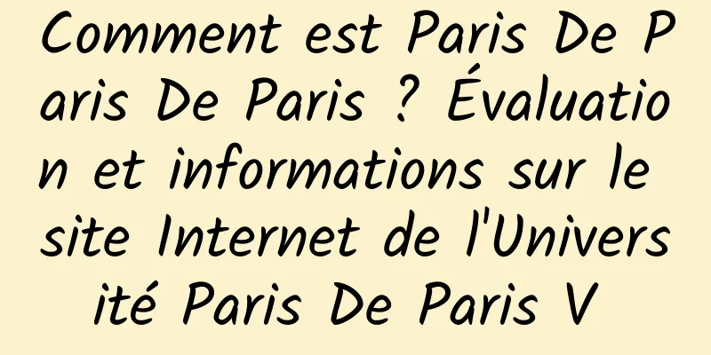Comment est Paris De Paris De Paris ? Évaluation et informations sur le site Internet de l'Université Paris De Paris V 