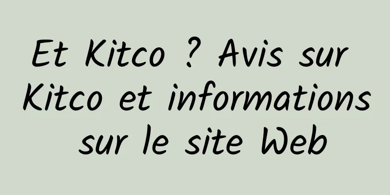 Et Kitco ? Avis sur Kitco et informations sur le site Web