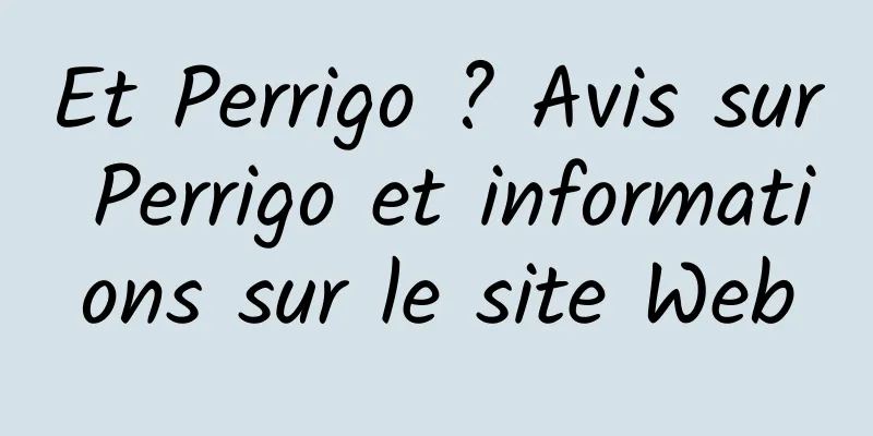 Et Perrigo ? Avis sur Perrigo et informations sur le site Web