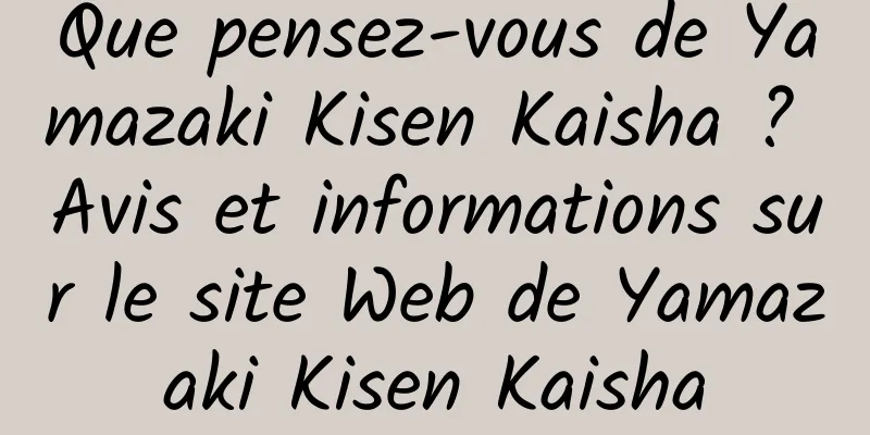 Que pensez-vous de Yamazaki Kisen Kaisha ? Avis et informations sur le site Web de Yamazaki Kisen Kaisha