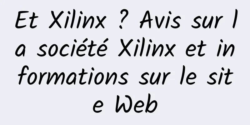 Et Xilinx ? Avis sur la société Xilinx et informations sur le site Web