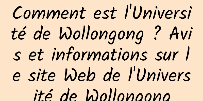 Comment est l'Université de Wollongong ? Avis et informations sur le site Web de l'Université de Wollongong