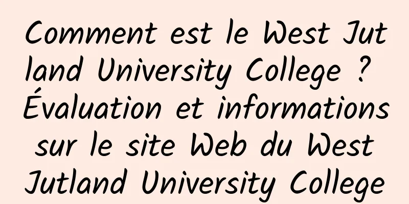 Comment est le West Jutland University College ? Évaluation et informations sur le site Web du West Jutland University College