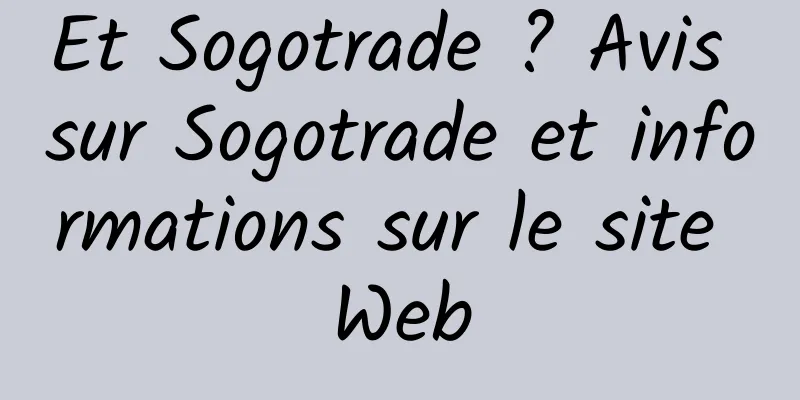 Et Sogotrade ? Avis sur Sogotrade et informations sur le site Web