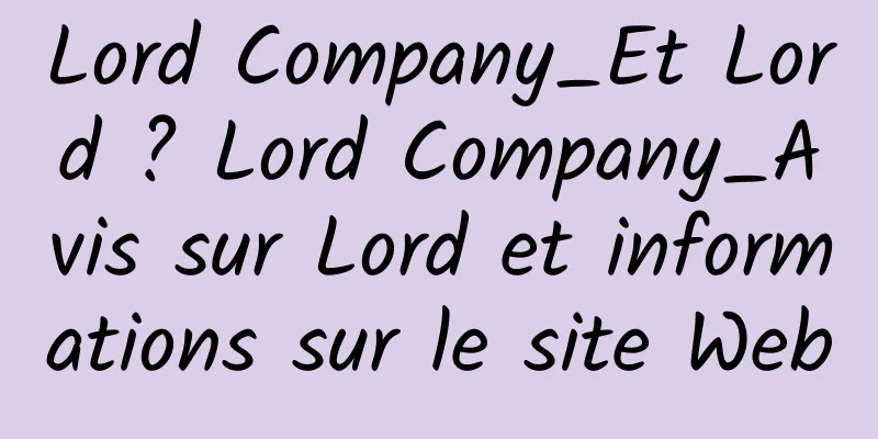 Lord Company_Et Lord ? Lord Company_Avis sur Lord et informations sur le site Web