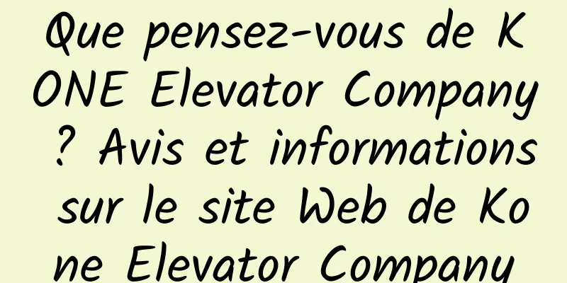 Que pensez-vous de KONE Elevator Company ? Avis et informations sur le site Web de Kone Elevator Company