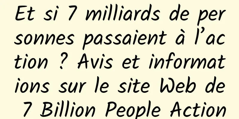 Et si 7 milliards de personnes passaient à l’action ? Avis et informations sur le site Web de 7 Billion People Action