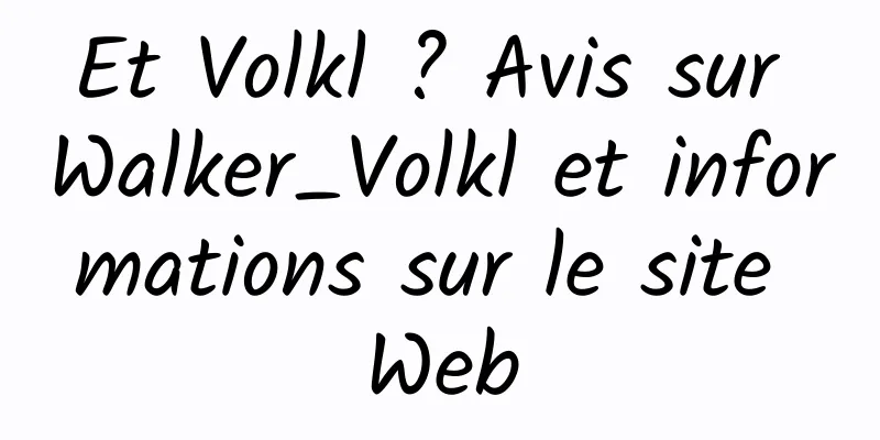 Et Volkl ? Avis sur Walker_Volkl et informations sur le site Web