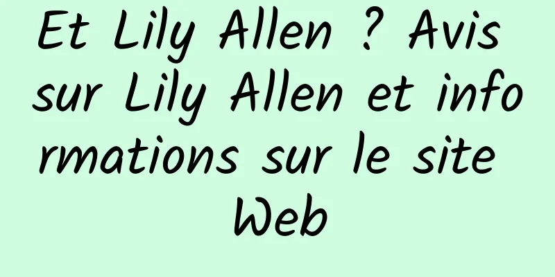 Et Lily Allen ? Avis sur Lily Allen et informations sur le site Web