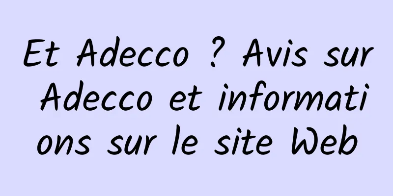Et Adecco ? Avis sur Adecco et informations sur le site Web