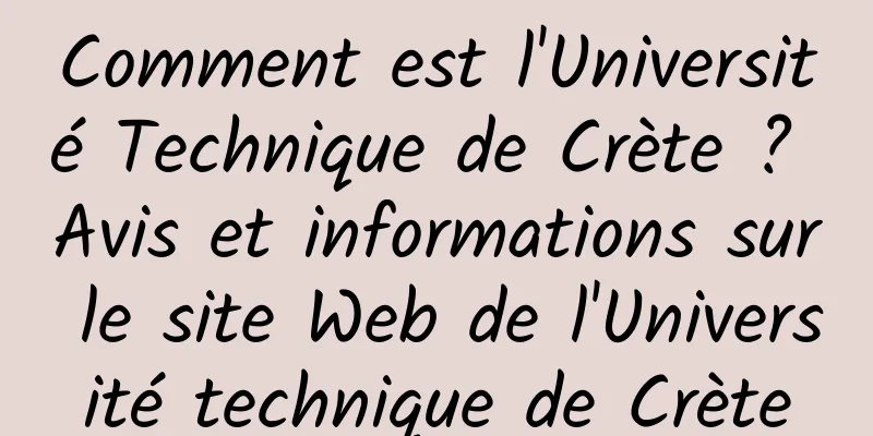 Comment est l'Université Technique de Crète ? Avis et informations sur le site Web de l'Université technique de Crète