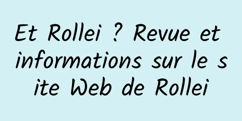 Et Rollei ? Revue et informations sur le site Web de Rollei