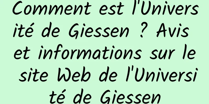 Comment est l'Université de Giessen ? Avis et informations sur le site Web de l'Université de Giessen