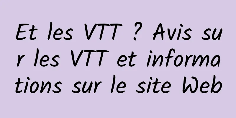 Et les VTT ? Avis sur les VTT et informations sur le site Web
