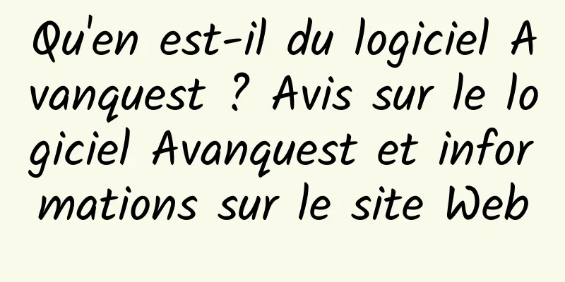 Qu'en est-il du logiciel Avanquest ? Avis sur le logiciel Avanquest et informations sur le site Web
