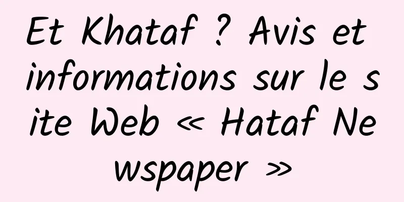 Et Khataf ? Avis et informations sur le site Web « Hataf Newspaper »