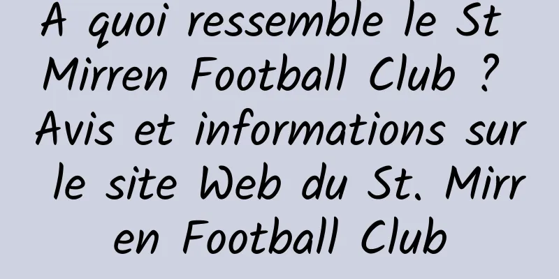 À quoi ressemble le St Mirren Football Club ? Avis et informations sur le site Web du St. Mirren Football Club