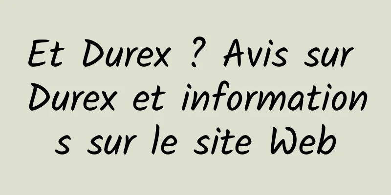 Et Durex ? Avis sur Durex et informations sur le site Web