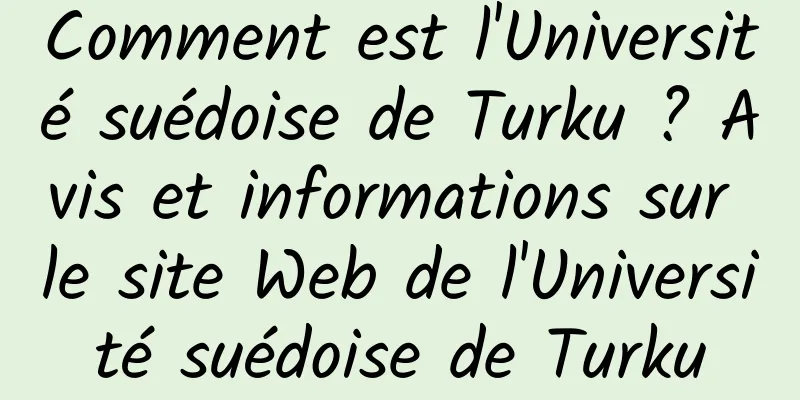 Comment est l'Université suédoise de Turku ? Avis et informations sur le site Web de l'Université suédoise de Turku