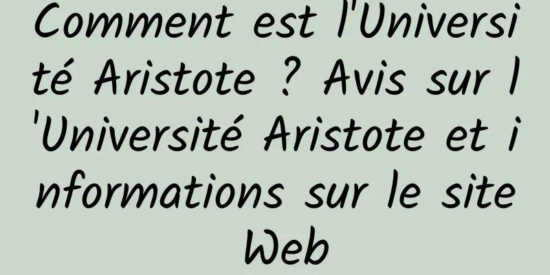 Comment est l'Université Aristote ? Avis sur l'Université Aristote et informations sur le site Web