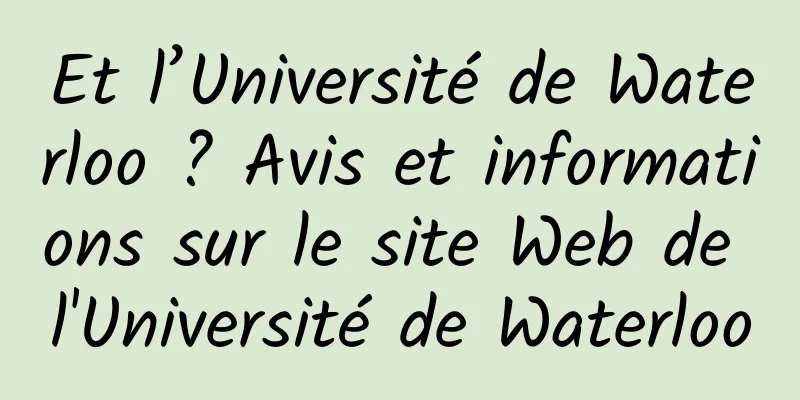 Et l’Université de Waterloo ? Avis et informations sur le site Web de l'Université de Waterloo