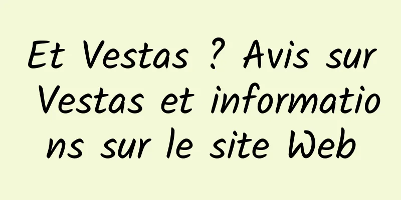 Et Vestas ? Avis sur Vestas et informations sur le site Web