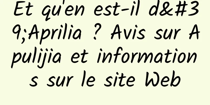 Et qu'en est-il d'Aprilia ? Avis sur Apulijia et informations sur le site Web
