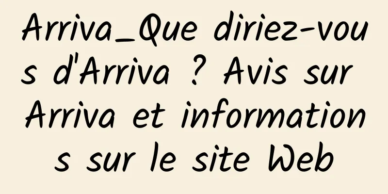 Arriva_Que diriez-vous d'Arriva ? Avis sur Arriva et informations sur le site Web