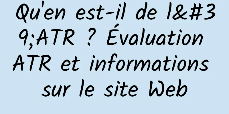 Qu'en est-il de l'ATR ? Évaluation ATR et informations sur le site Web