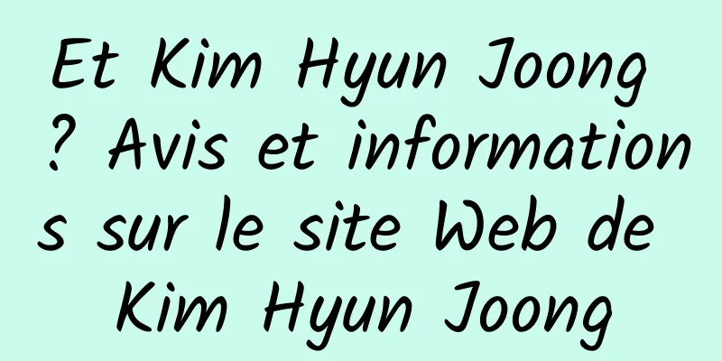 Et Kim Hyun Joong ? Avis et informations sur le site Web de Kim Hyun Joong