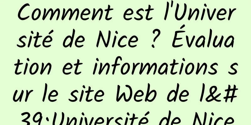 Comment est l'Université de Nice ? Évaluation et informations sur le site Web de l'Université de Nice