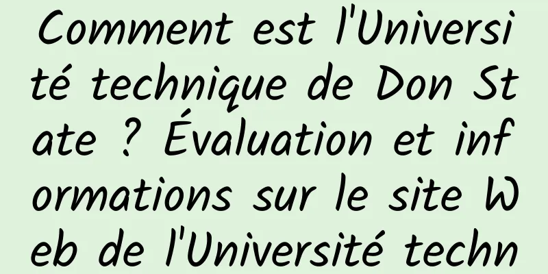 Comment est l'Université technique de Don State ? Évaluation et informations sur le site Web de l'Université technique de l'État de Don