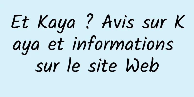 Et Kaya ? Avis sur Kaya et informations sur le site Web
